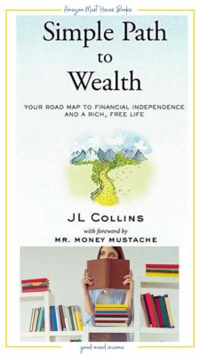  The Simple Path to Wealth: Your Personal Finance Compass